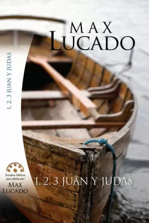 1-2-3- JUAN Y JUDAS ESTUDIOS BÍBLICOS CÉLULAS MAX LUCADO