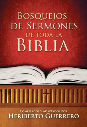 BOSQUEJOS SERMONES TODA LA BIBLIA