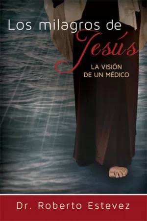 MILAGROS DE JESÚS VISIÓN DE UN MÉDICO