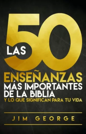 50 ENSEÑANZAS MÁS IMPORTANTES DE LA BIBLIA