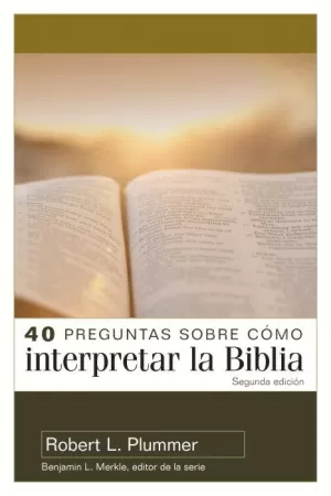 40 PREGUNTAS SOBRE CÓMO INTERPRETAR LA BIBLIA 2ª ED