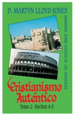 CRISTIANISMO AUTÉNTICO TOMO 2 HECHOS 4-5