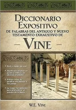 DICCIONARIO EXPOSITIVO PALABRAS DE LA BIBLIA VINE