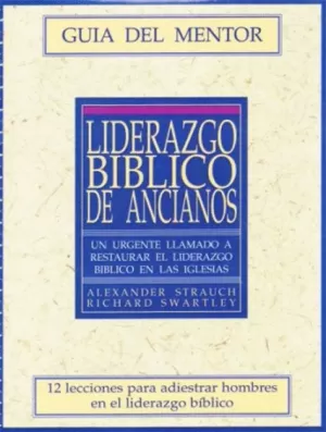 LIDERAZGO BÍBLICO DE ANCIANOS GUÍA DEL MENTOR