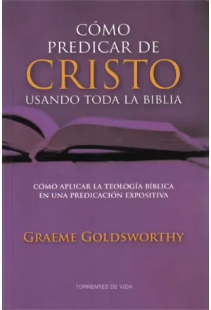 CÓMO PREDICAR DE CRISTO USANDO TODA LA BIBLIA