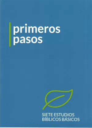 PRIMEROS PASOS: SIETE ESTUDIOS BÍBLICOS BÁSICOS