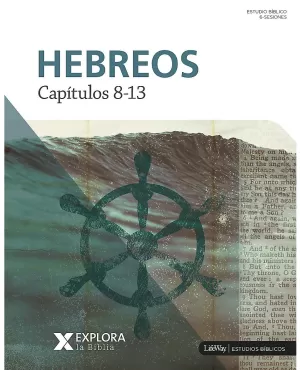 HEBREOS 8 -13 EXPLORA LA BIBLIA