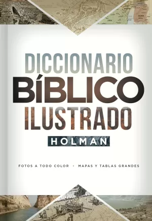 DICCIONARIO BÍBLICO ILUSTRADO HOLMAN (NUEVA EDICIÓN)