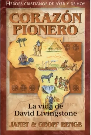 CORAZÓN PIONERO VIDA DE DAVID LIVINGSTONE