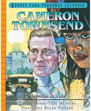 CAMERON TOWNSEND SEMILLAS DE VIDA