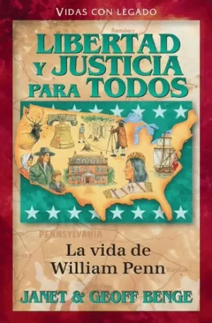 LIBERTAD Y JUSTICIA PARA TODOS VIDA DE WILLIAM PENN