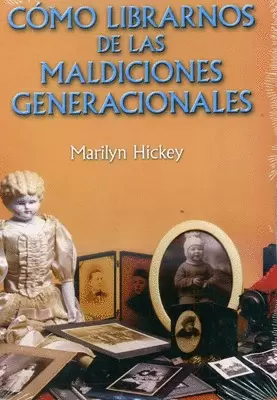 CÓMO LIBRARNOS DE LAS MALDICIONES GENERACIONALES