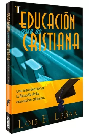 EDUCACIÓN QUE ES CRISTIANA
