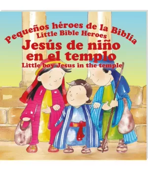 JESÚS DE NIÑO EN EL TEMPLO/LITTLE BOY JESUS IN THE TEMPLE BILINGÜE