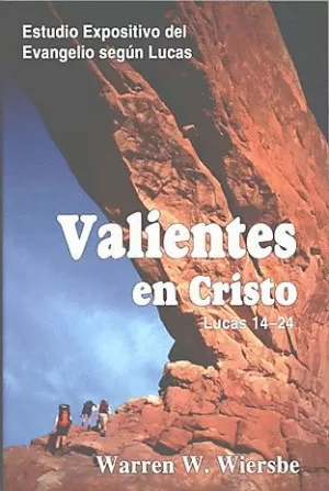VALIENTES EN CRISTO LUCAS 14 - 24