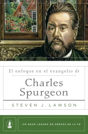 ENFOQUE EN EL EVANGELIO DE CHARLES SPURGEON