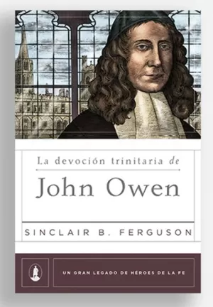 DEVOCIÓN TRINITARIA DE JOHN OWEN