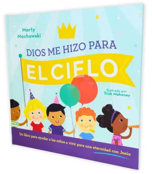DIOS ME HIZO PARA EL CIELO