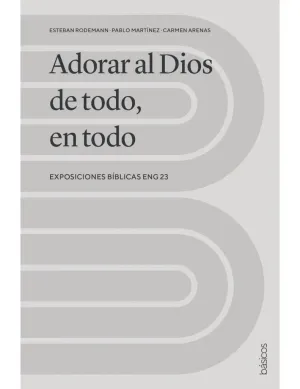 ADORAR AL DIOS DE TODO, EN TODO