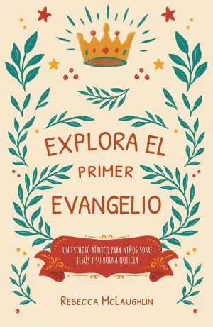 EXPLORA EL PRIMER EVANGELIO