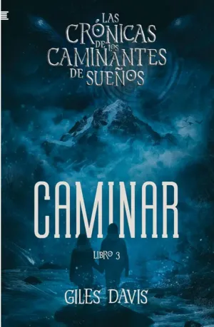 CAMINAR CRONICAS DE LOS CAMINANTES DE SUEÑOS 3