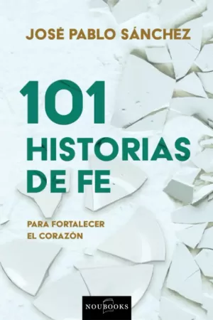 101 HISTORIAS DE FE