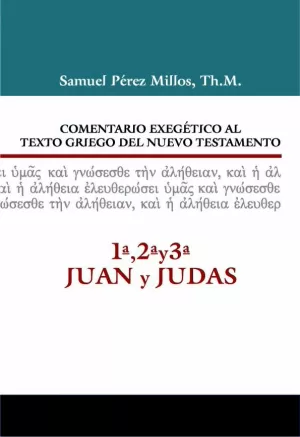 COMENTARIO EXEGÉTICO GRIEGO NT 1ª 2ª 3ª JUAN Y JUDAS