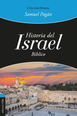 HISTORIA DEL ISRAEL BÍBLICO
