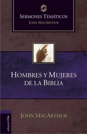 SERMONES TEMÁTICOS HOMBRES Y MUJERES DE LA BIBLIA
