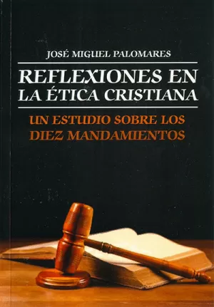 REFLEXIONES EN LA ÉTICA CRISTIANA. ESTUDIO SOBRE LOS DIEZ MANDAMIENTOS. PALOMARES FERNÁNDEZ JOSE MIGUEL. Libro en papel. 9788461688029 Librería Cristiana El Renuevo REFLEXIONES EN LA ÉTICA CRISTIANA. ESTUDIO SOBRE LOS DIEZ MANDAMIENTOS. PALOMARES FERNÁNDEZ JOSE MIGUEL. Libro en papel. 9788461688029 Librería Cristiana El Renuevo