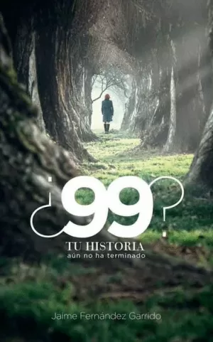 99 TU HISTORIA AÚN NO HA TERMINADO