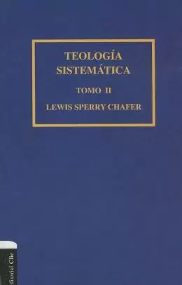 TEOLOGÍA SISTEMÁTICA CHAFER TOMO 2
