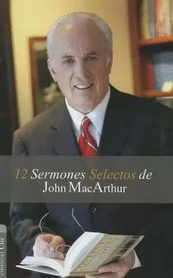 12 SERMONES SELECTOS DE JOHN MACARTHUR