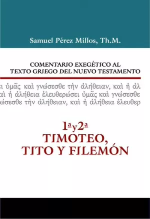 COMENTARIO EXEGÉTICO GRIEGO NT 1ª Y 2ª TIMOTEO, TITO Y FILEMÓN
