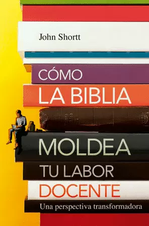 COMO LA BIBLIA MOLDEA TU LABOR DOCENTE