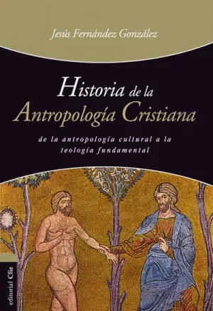 HISTORIA DE LA ANTROPOLOGÍA CRISTIANA