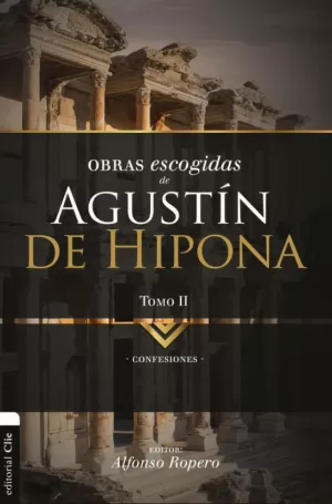 AGUSTÍN DE HIPONA II OBRAS ESCOGIDAS