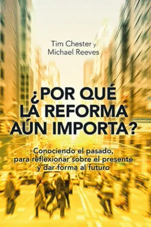 POR QUÉ LA REFORMA AÚN IMPORTA?