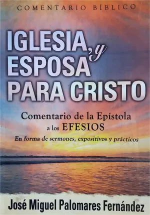 IGLESIA Y ESPOSA PARA CRISTO COMENTARIO EFESIOS