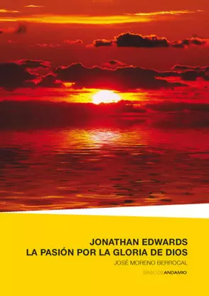 JONATHAN EDWARDS PASIÓN POR LA GLORIA DE DIOS
