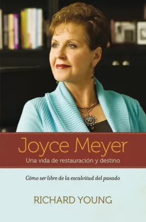 JOYCE MEYER VIDA DE RESTAURACIÓN Y DESTINO