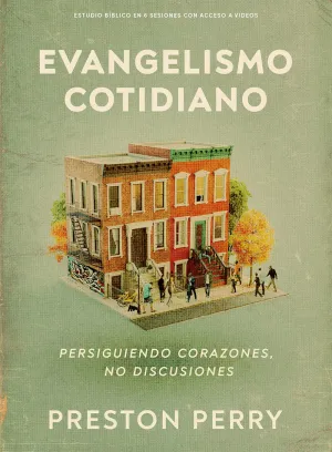 EVANGELISMO COTIDIANO: PERSIGUIENDO CORAZONES, SIN DISCUSIONES.